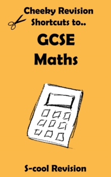 GCSE Maths Revision : Cheeky Revision Shortcuts