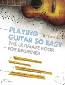 Playing Guitar So Easy: The Ultimate Book For Beginner