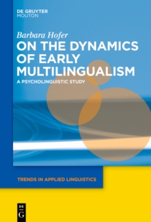 On the Dynamics of Early Multilingualism : A Psycholinguistic Study