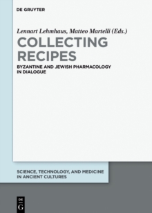 Collecting Recipes : Byzantine and Jewish Pharmacology in Dialogue