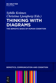 Thinking with Diagrams : The Semiotic Basis of Human Cognition