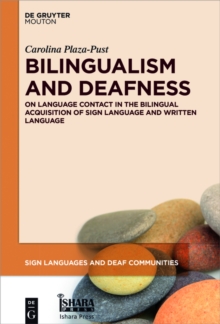 Bilingualism and Deafness : On Language Contact in the Bilingual Acquisition of Sign Language and Written Language