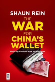 The War for Chinas Wallet : Profiting from the New World Order