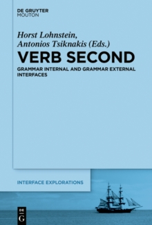 Verb Second : Grammar Internal and Grammar External Interfaces