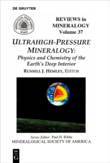 Ultrahigh Pressure Mineralogy : Physics and Chemistry of the Earth's Deep Interior