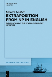 Extraposition from NP in English : Explorations at the Syntax-Phonology Interface