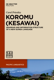 Koromu (Kesawai) : Grammar and Information Structure of a New Guinea Language