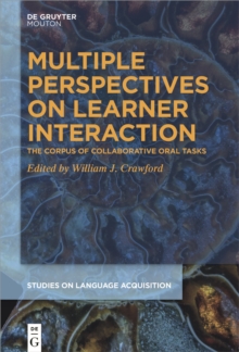 Multiple Perspectives on Learner Interaction : The Corpus of Collaborative Oral Tasks