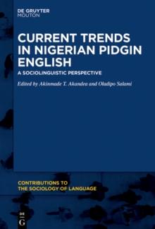 Current Trends in Nigerian Pidgin English : A Sociolinguistic Perspective