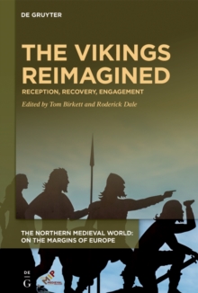 The Vikings Reimagined : Reception, Recovery, Engagement