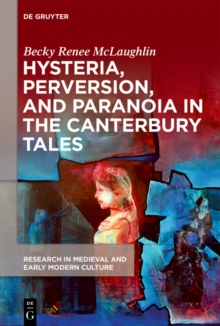 Hysteria, Perversion, and Paranoia in "The Canterbury Tales" : "Wild" Analysis and the Symptomatic Storyteller