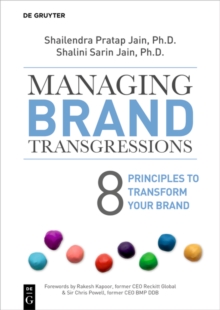 Managing Brand Transgressions : 8 Principles to Transform Your Brand