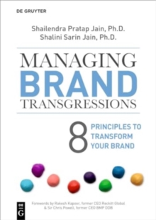 Managing Brand Transgressions : 8 Principles to Transform Your Brand