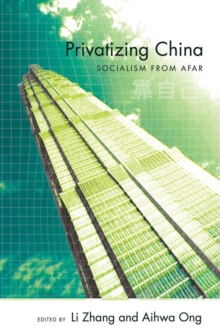 Privatizing China : Socialism from Afar