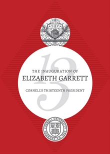 The Inauguration of Elizabeth Garrett : Cornell's Thirteenth President