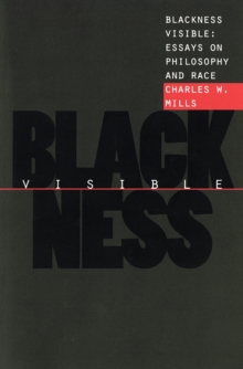 Blackness Visible : Essays on Philosophy and Race