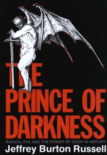 The Prince of Darkness : Radical Evil and the Power of Good in History