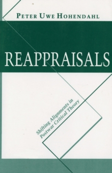 Reappraisals : Shifting Alignments in Postwar Critical Theory