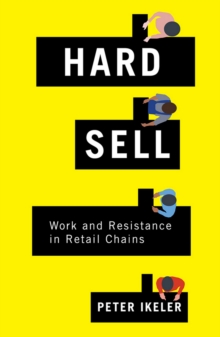 Hard Sell : Work and Resistance in Retail Chains