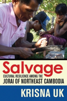 Salvage : Cultural Resilience among the Jorai of Northeast Cambodia