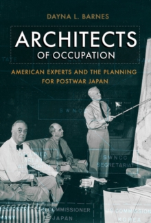 Architects of Occupation : American Experts and Planning for Postwar Japan