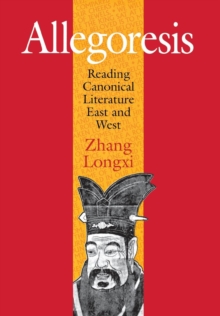 Allegoresis : Reading Canonical Literature East and West