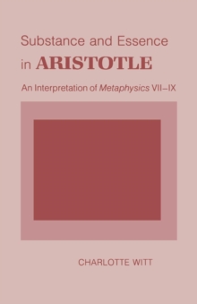 Substance and Essence in Aristotle : An Interpretation of "Metaphysics" VII-IX