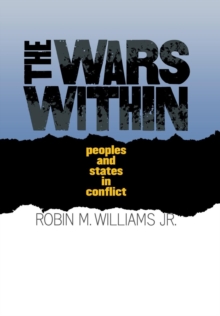 The Wars Within : Peoples and States in Conflict