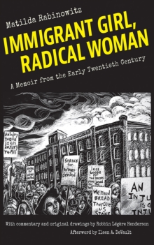 Immigrant Girl, Radical Woman : A Memoir from the Early Twentieth Century