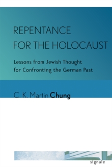 Repentance for the Holocaust : Lessons from Jewish Thought for Confronting the German Past