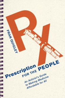 Prescription for the People : An Activist's Guide to Making Medicine Affordable for All