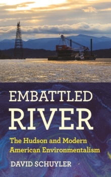 Embattled River : The Hudson and Modern American Environmentalism