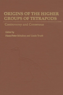 Origins of the Higher Groups of Tetrapods : Controversy and Consensus