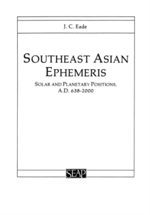 Southeast Asian Ephemeris : Solar and Planetary Positions, A.D. 638-2000