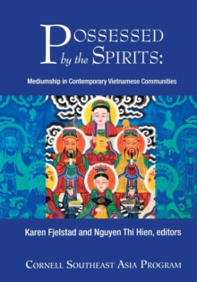 Possessed by the Spirits : Mediumship in Contemporary Vietnamese Communities