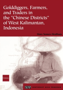 Golddiggers, Farmers, and Traders in the "Chinese Districts" of West Kalimantan, Indonesia