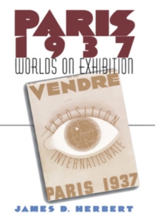 Paris 1937 : Worlds on Exhibition