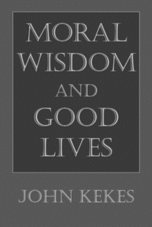 Moral Wisdom and Good Lives