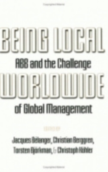 Being Local Worldwide : ABB and the Challenge of Global Management