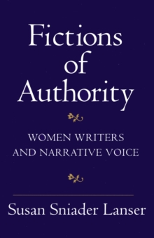 Fictions of Authority : Women Writers and Narrative Voice