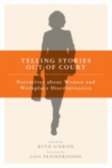 Telling Stories Out of Court : Narratives about Women and Workplace Discrimination