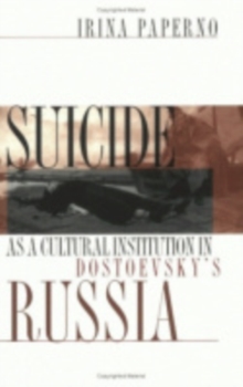 Suicide as a Cultural Institution in Dostoevsky's Russia