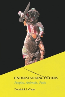 Understanding Others : Peoples, Animals, Pasts