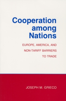 Cooperation among Nations : Europe, America, and Non-tariff Barriers to Trade