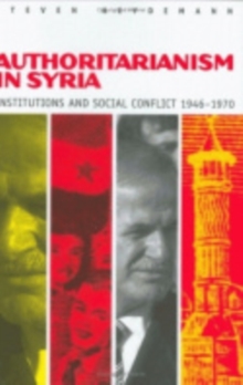 Authoritarianism in Syria : Institutions and Social Conflict, 1946-1970