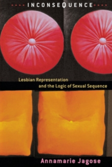 Inconsequence : Lesbian Representation and the Logic of Sexual Sequence