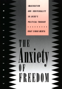 The Anxiety of Freedom : Imagination and Individuality in Locke's Political Thought