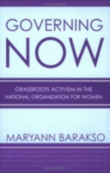 Governing NOW : Grassroots Activism in the National Organization for Women