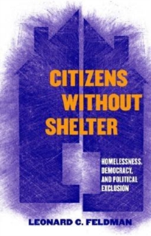 Citizens without Shelter : Homelessness, Democracy, and Political Exclusion