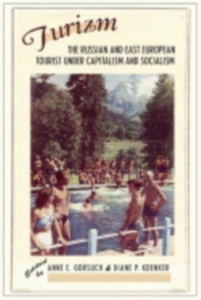 Turizm : The Russian and East European Tourist under Capitalism and Socialism